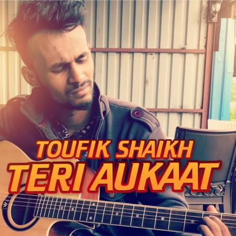 Teri Aukaat | Boomplay Music