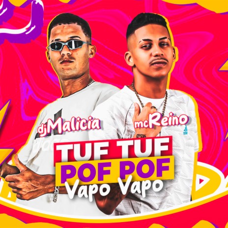 Tuf Tuf Pof Pof Vapo Vapo ft. DJ Malicia | Boomplay Music