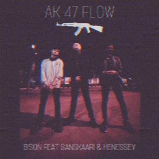 AK 47 FLOW