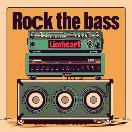 Rock the bass | Boomplay Music