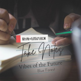 Take Notes 〜勉強時間のBGM〜 - Vibes of the Future
