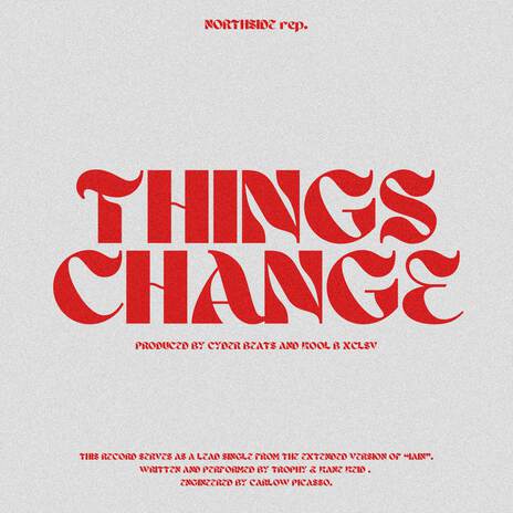 THING$ CHANGE ft. Kane Keid | Boomplay Music