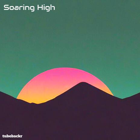 Soaring High | Boomplay Music