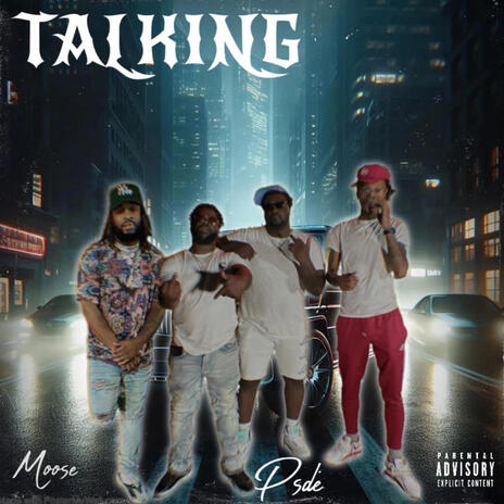 Talking ft. P.U.G Moose, 1700 Drama & Psde Lipe | Boomplay Music