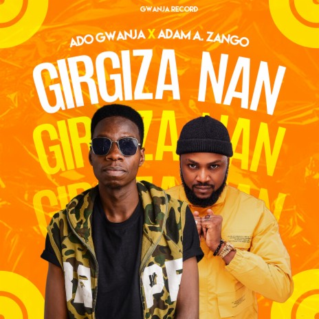 Girgiza Nan ft. Adam zango | Boomplay Music