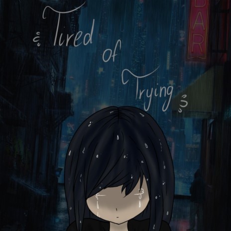 Tired of Trying ft. Schnider Ikigai | Boomplay Music