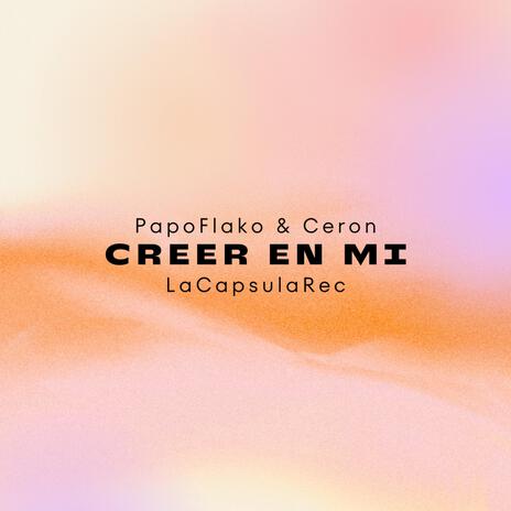 Creer en mi ft. Cerón | Boomplay Music