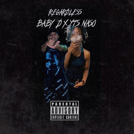 REGARDLESS ft. YTS NASO | Boomplay Music