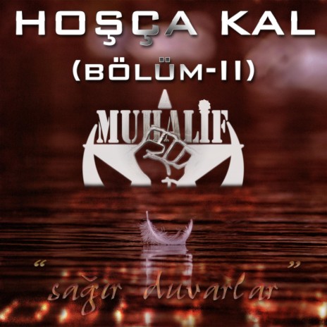 Hoşça Kal (Bölüm-II) 'Sağır Duvarlar' | Boomplay Music