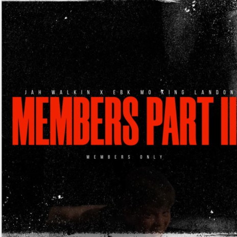 Members, Pt. 2 ft. EBK MO & King Landon