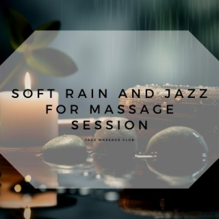 Soft Rain and Jazz for Massage Session