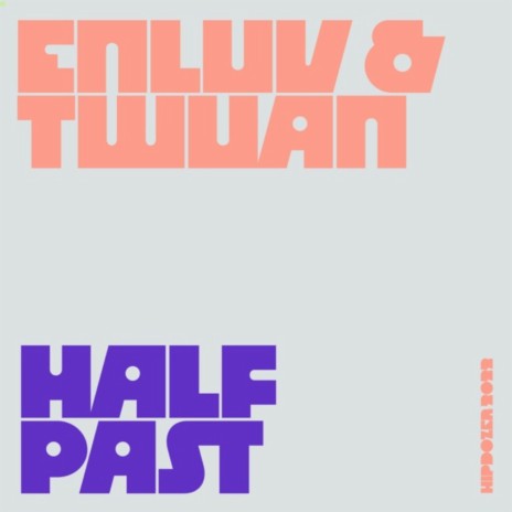Half Past ft. twuan