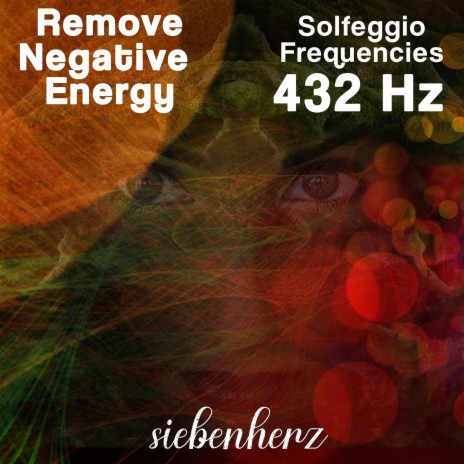 432 Hz Remove Negative Energy (Includes White Noise)