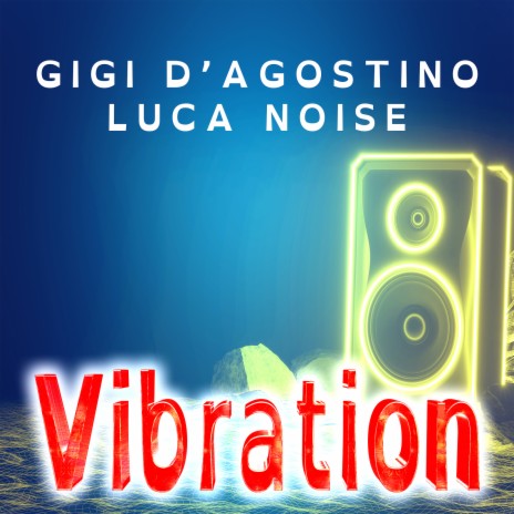 Vibration ft. LUCA NOISE | Boomplay Music