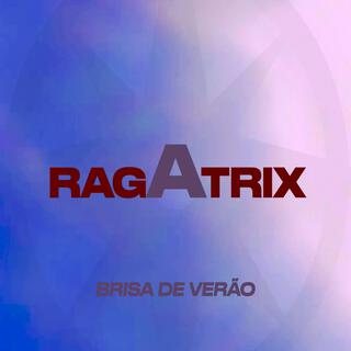 Ragatrix - Brisa de Verão