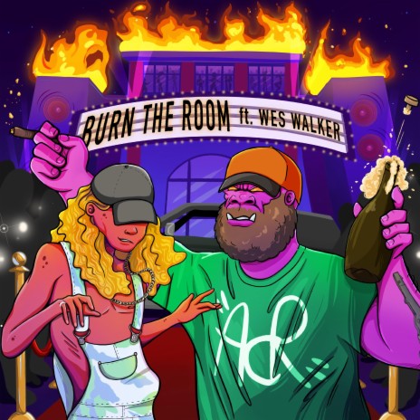 Burn The Room ft. Wes Walker | Boomplay Music