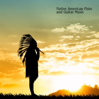 Native American Flute and Guitar Music for Meditation