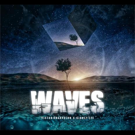 Waves ft. Sidney Eze | Boomplay Music