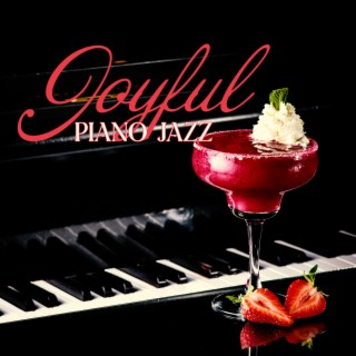 JoyfulPianoJazz: Sentimental Mood, Summer Coffee, Lovely Piano Jazz, Morning Light