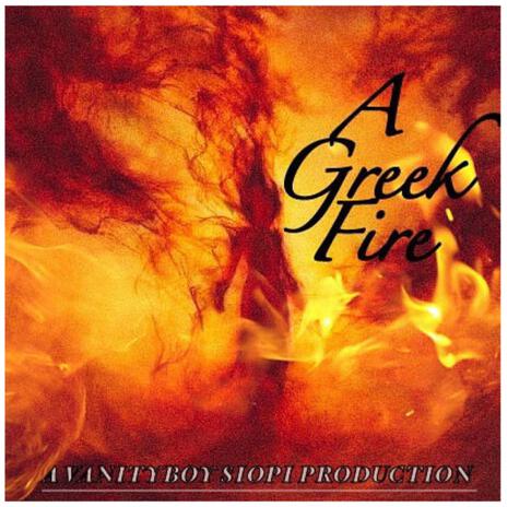 A Greek Fire ft. VanityBoyChip | Boomplay Music