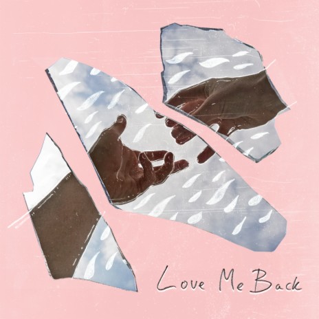 Love Me Back | Boomplay Music