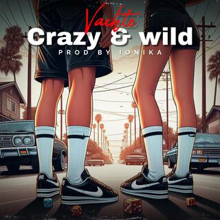 Crazy & Wild