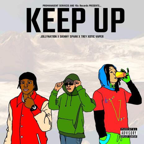 Keep Up ft. Skinny Spark & JollyNation | Boomplay Music