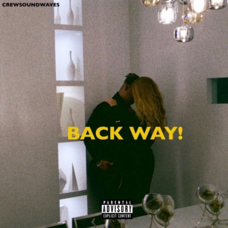 BACK WAY! | Boomplay Music