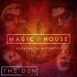 Magic House - Releasing The Butterflies