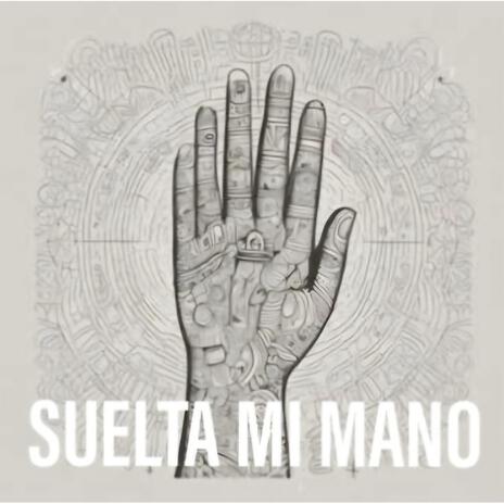 Suelta Mi Mano | Boomplay Music