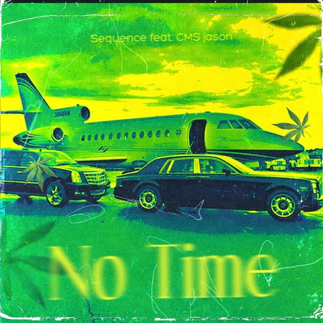 No Time ft. Cms Jason | Boomplay Music