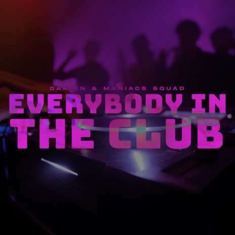 Everybody In The Club ft. Damien | Boomplay Music