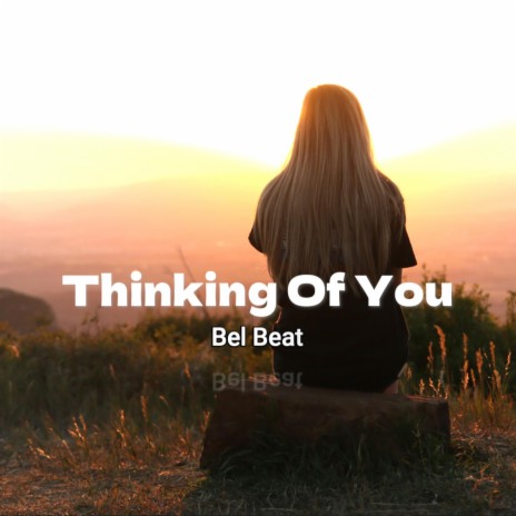 Thinking Of You | Boomplay Music