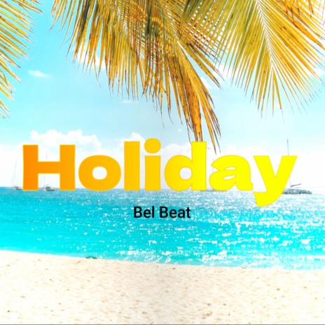 Holiday | Boomplay Music