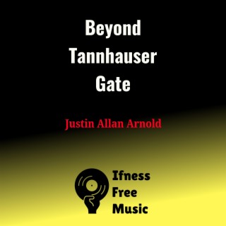 Beyond Tannhauser Gate