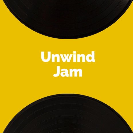Unwind Jam | Boomplay Music