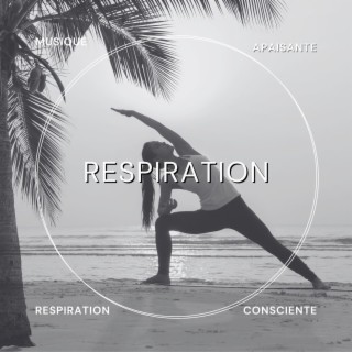 Respiration: Sélection de musique apaisante pour la respiration consciente