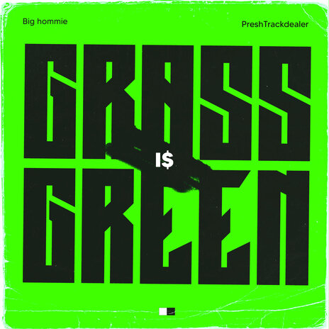 Grass Is Green ft. PreshTrackdealer | Boomplay Music