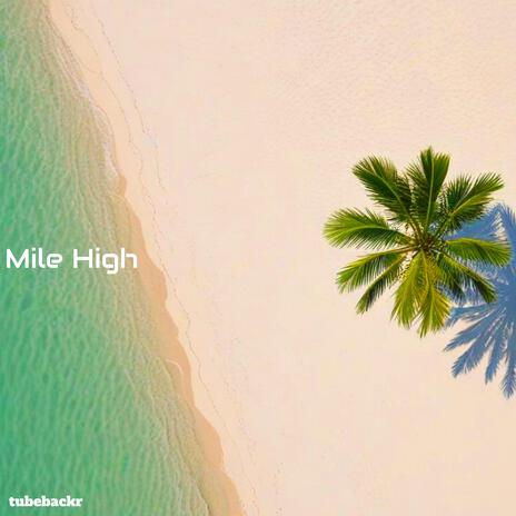 Mile High | Boomplay Music