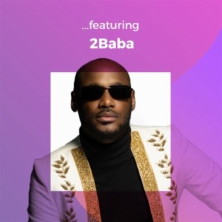 ...featuring 2baba