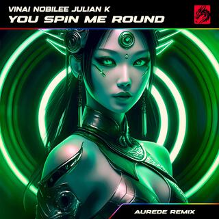 You Spin Me Round (Like A Record) (feat. Julian K) [Aurede Remix]