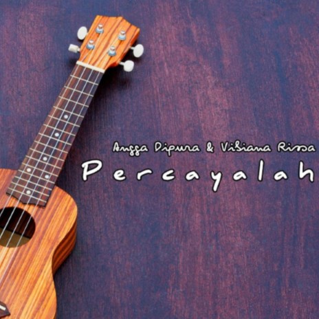 Percayalah (feat Vibiana Rissa) ft. Vibiana Rissa | Boomplay Music