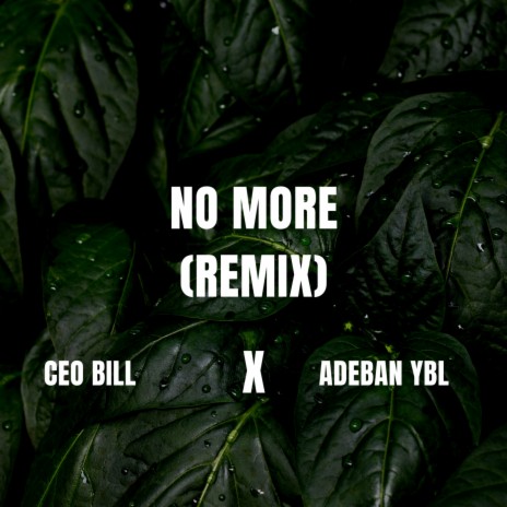 No More (Remix) ft. CEO bill | Boomplay Music