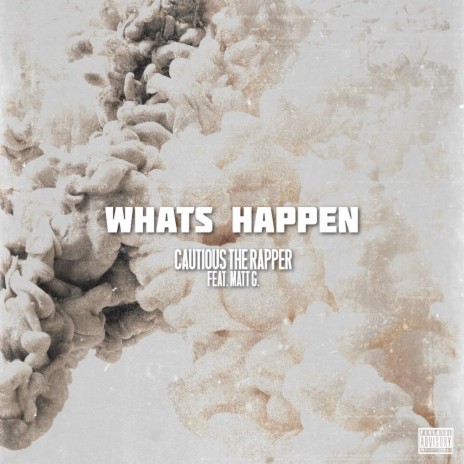 Whats Happen ft. Matt G. | Boomplay Music
