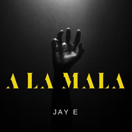 A LA MALA | Boomplay Music