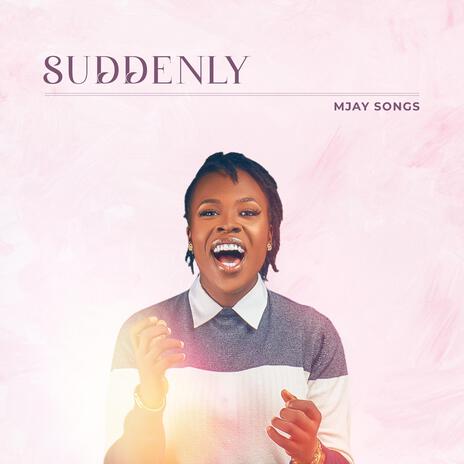 Suddenly | Boomplay Music