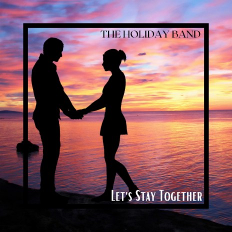 Let's Stay Together | Boomplay Music