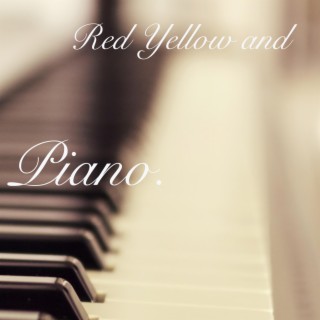 Red Yellow and Piano