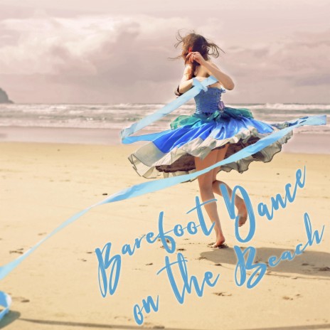 Barefoot Dance on the Beach | Boomplay Music