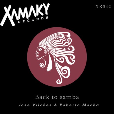 Back to Samba (Original Mix) ft. Roberto Mocha